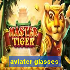 aviater glasses